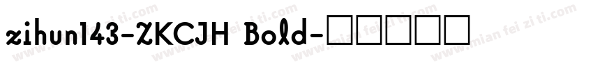 zihun143-ZKCJH Bold字体转换